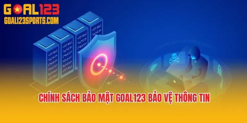 Chính sách bảo mật Goal123 bảo vệ thông tin